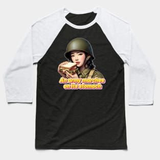 An Army Marches on Its Stomach Baseball T-Shirt